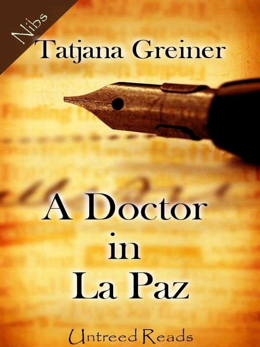 Title details for A Doctor in La Paz by Tatjana Greiner - Available